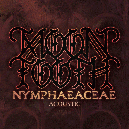 Moon Tooth : Nymphaeaceae (Acoustic)